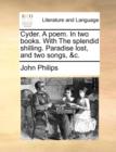 Image for Cyder. A poem. In two books. With The splendid shilling. Paradise lost, and two songs, &amp;c.