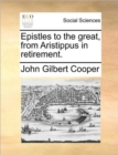 Image for Epistles to the great, from Aristippus in retirement.
