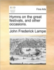 Image for Hymns on the Great Festivals, and Other Occasions.