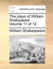 Image for The plays of William Shakspeare. ... Volume 11 of 12