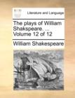 Image for The plays of William Shakspeare. ... Volume 12 of 12