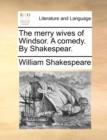 Image for The merry wives of Windsor. A comedy. By Shakespear.