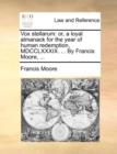 Image for Vox stellarum: or, a loyal almanack for the year of human redemption, MDCCLXXXIX. ... By Francis Moore, ...