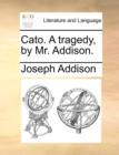 Image for Cato. a Tragedy, by Mr. Addison.