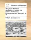 Image for The plays of William Shakspeare. Volume the second. Containing Prolegomena, &amp;c. Volume 2 of 15
