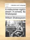 Image for A midsummer-night&#39;s dream. A comedy. By Shakespear.