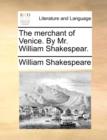 Image for The merchant of Venice. By Mr. William Shakespear.