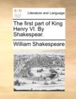Image for The First Part of King Henry VI. by Shakespear.