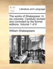 Image for The works of Shakespear. In six volumes. Carefully revised and corrected by the former editions. Volume 1 of 6