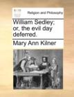 Image for William Sedley; or, the evil day deferred.