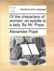 Image for Of the Characters of Women : An Epistle to a Lady. by Mr. Pope.