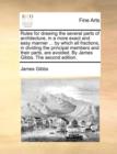 Image for Rules for Drawing the Several Parts of Architecture, in a More Exact and Easy Manner ... by Which All Fractions, in Dividing the Principal Members and Their Parts, Are Avoided. by James Gibbs. the Sec