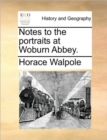 Image for Notes to the Portraits at Woburn Abbey.