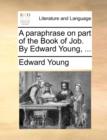Image for A paraphrase on part of the Book of Job. By Edward Young, ...