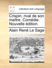 Image for Crispin, Rival de Son Matre. Comdie. Nouvelle Dition.