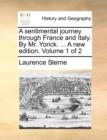 Image for A sentimental journey through France and Italy. By Mr. Yorick. ... A new edition. Volume 1 of 2