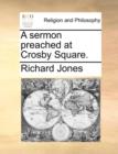 Image for A sermon preached at Crosby Square.