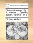 Image for Chemical essays. By R. Watson, ... . Second edition. Volume 1 of 2