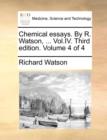 Image for Chemical essays. By R. Watson, ... Vol.IV. Third edition. Volume 4 of 4