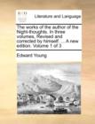 Image for The works of the author of the Night-thoughts. In three volumes, Revised and corrected by himself. ... A new edition. Volume 1 of 3