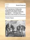 Image for The Importance of Effectually Supporting the Royal African Company of England Impartially Consider&#39;d; ... in a Letter to a Member of the House of Commons.