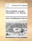 Image for The Prostitute, a Poem. the Author J. H. Wynne.