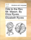 Image for Ode to the REV. Mr. Mason. by Eliza Ryves.