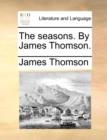 Image for The Seasons. by James Thomson.