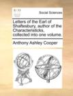 Image for Letters of the Earl of Shaftesbury, Author of the Characteristicks, Collected Into One Volume.
