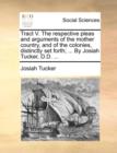 Image for Tract V. the Respective Pleas and Arguments of the Mother Country, and of the Colonies, Distinctly Set Forth; ... by Josiah Tucker, D.D. ...