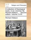 Image for A collection of theological tracts, in six volumes. By Richard Watson, ... Second edition. Volume 3 of 6