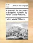 Image for A Farewell, for Two Years, to England. a Poem. by Helen Maria Williams.