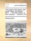 Image for The Justice of the Peace, and Parish Officer. by Richard Burn, ... the Tenth Edition. in Four Volumes. ... Volume 2 of 4