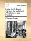 Image for Lettre de M. Burke, Membre Du Parlement d&#39;Angleterre, Aux Francois.