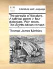 Image for The Pursuits of Literature. a Satirical Poem in Four Dialogues. with Notes. the Eighth Edition Revised.