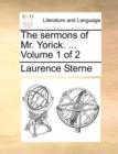 Image for The sermons of Mr. Yorick. ...  Volume 1 of 2