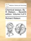 Image for Chemical Essays. by R. Watson, ... Seventh Edition. Volume 3 of 5