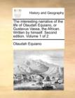 Image for The Interesting Narrative of the Life of Olaudah Equiano, or Gustavus Vassa, the African. Written by Himself. Second Edition. Volume 1 of 2