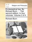 Image for Ecclesiastical Law. by Richard Burn, ... the Second Edition. in Four Volumes. Volume 2 of 4