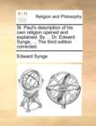 Image for St. Paul&#39;s Description of His Own Religion Opened and Explained. by ... Dr. Edward Synge, ... the Third Edition Corrected.