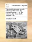 Image for Travels Into Several Remote Nations of the World. by Lemuel Gulliver, ... in Two Volumes. by Dean Swift. Volume 1 of 2