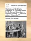Image for The history of Sir Charles Grandison. In a series of letters. By Mr. Samuel Richardson, ... In seven volumes. ... The fourth edition. Volume 5 of 7