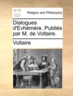 Image for Dialogues d&#39;Evh m re. Publi s par M. de Voltaire.