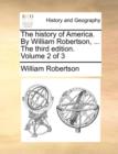 Image for The History of America. by William Robertson, ... the Third Edition. Volume 2 of 3