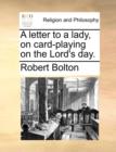 Image for A Letter to a Lady, on Card-Playing on the Lord&#39;s Day.