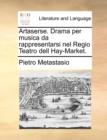 Image for Artaserse. Drama Per Musica Da Rappresentarsi Nel Regio Teatro Dell Hay-Market.