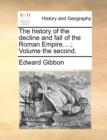 Image for The History of the Decline and Fall of the Roman Empire....; Volume the Second.