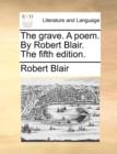Image for The Grave. a Poem. by Robert Blair. the Fifth Edition.