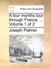 Image for A Four Months Tour Through France. ... Volume 1 of 2