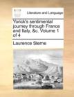 Image for Yorick&#39;s Sentimental Journey Through France and Italy, &amp;C. Volume 1 of 4